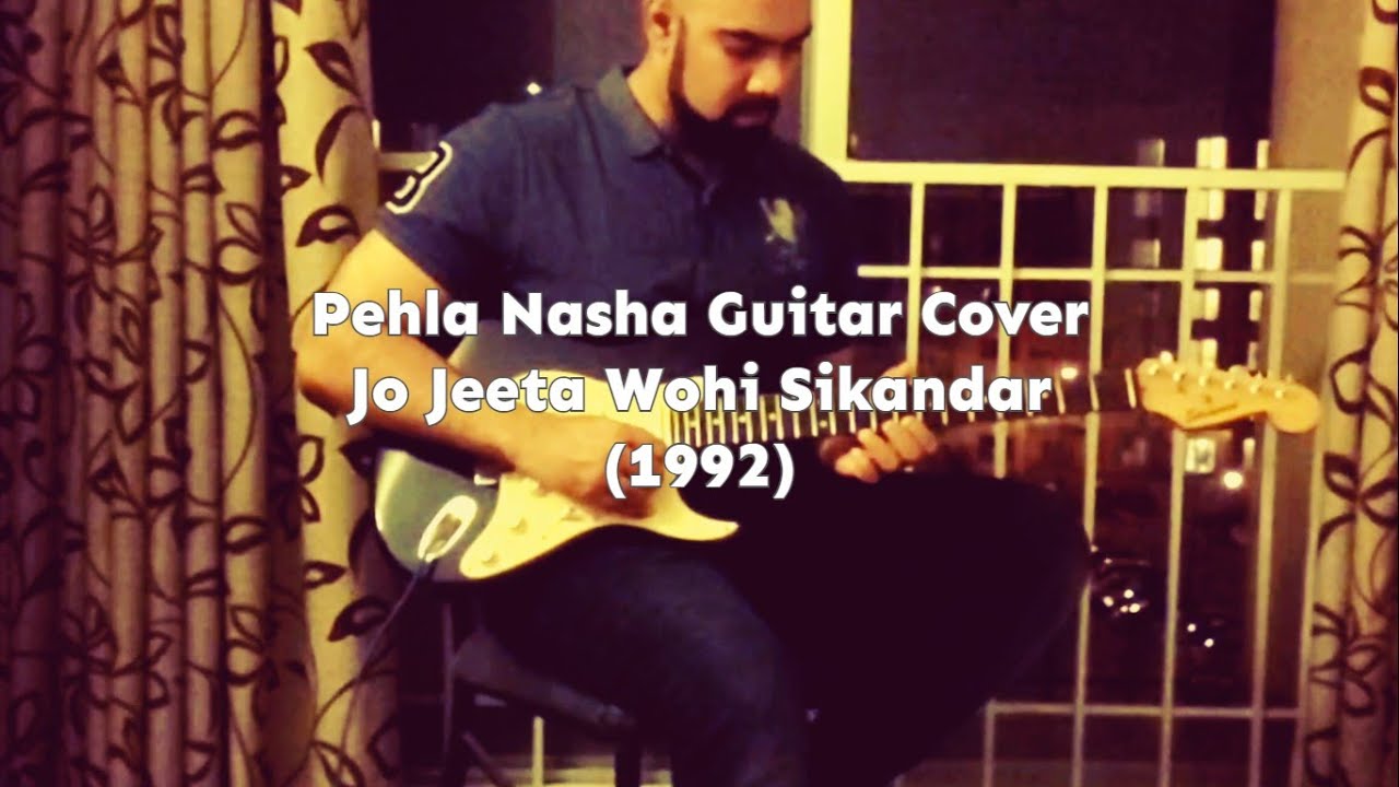 Pehla Nasha Guitar Tabs & Cover- Free Guitar Tabs